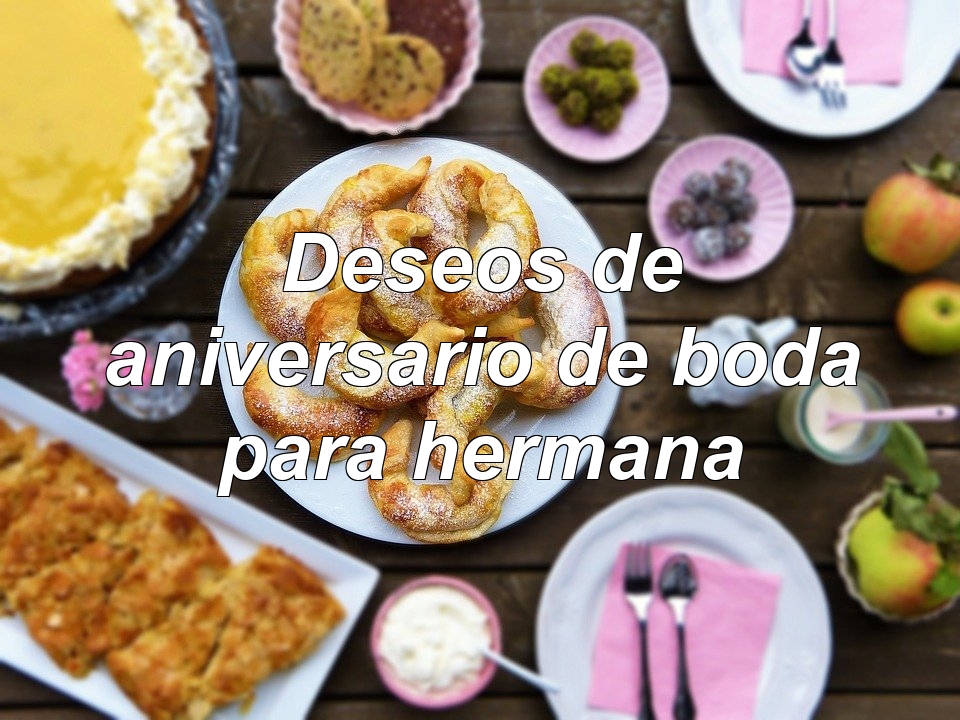 Deseos de aniversario de boda para hermana