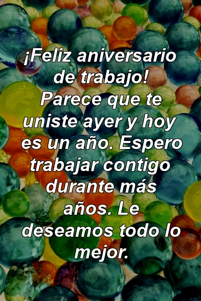 Más de 60 deseos y mensajes de aniversario de trabajo